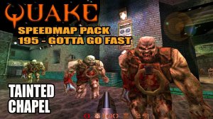 Quake: SM 195 - Tainted Chapel