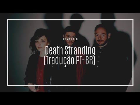 CHVRCHES - Death Stranding [Tradução/Legendado] PT-BR смотреть онлайн