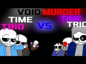 Void time trio VS Murder time trio (Cancelled) | Fan Dub | original by @Quadanimation223
