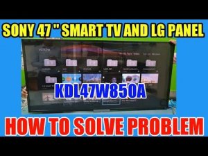 SONY KDL 47W850A SMART TV AND LG 47" PANEL VERTICAL STRIPES ON THE SCREEN HOW TO REPAIR.