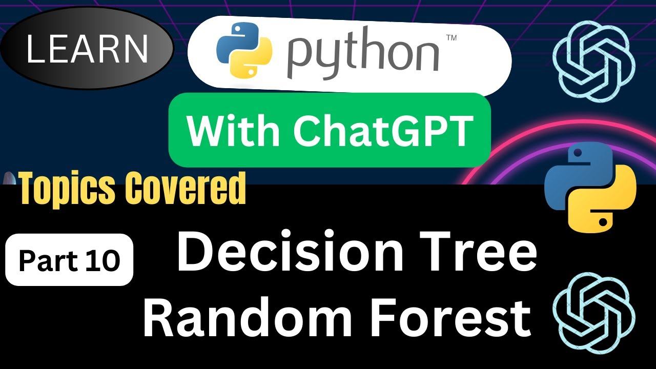 Learn Python using ChatGPT | Decision Tree Algorithm | Random Forest Algorithm |