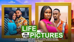 LIFE IN TWO PICTURES - SONIA UCHE, CHIKE DANIELS, MIWA OLORUNFEMI, ADEOLUWA SAGA 2023 NIGERIAN MOVI