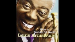 Louis Armstrong - What a wonderful world