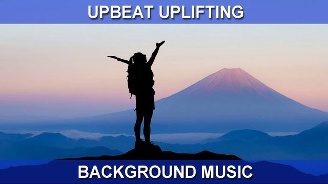 Upbeat Uplifting (Background Music)