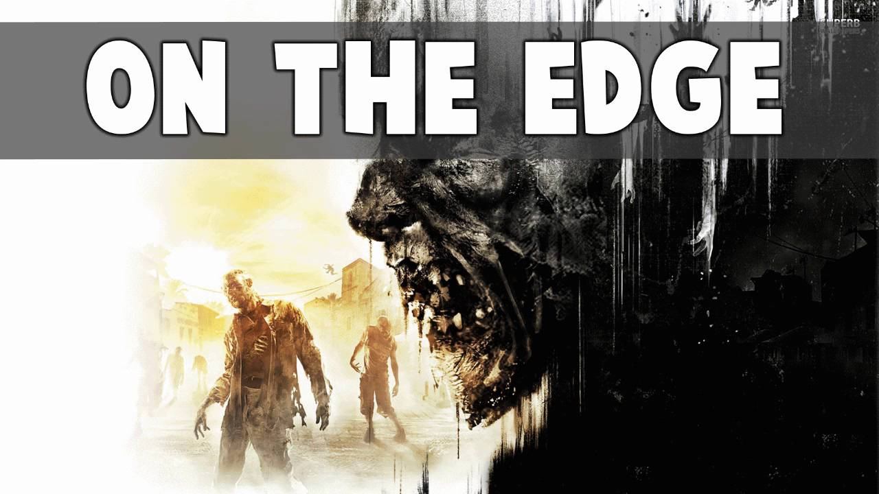 Dying Light Soundtrack - On The Edge смотреть онлайн