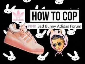 Pink Bad Bunny🐇 x Adidas Forum Low "Easter Egg"| How to Cop + Release Info🔥