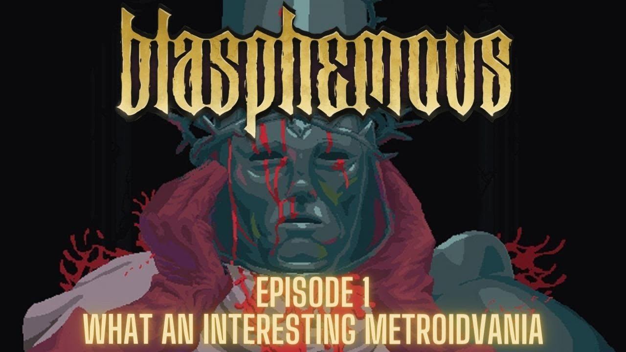 Blasphemous (Steam) - Episode 1 - WHAT AN INTERESTING METROIDVANIA!!!! смотреть онлайн