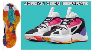 NEW COLORWAY | JORDAN ZOOM SEPARATE