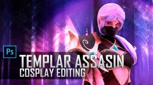 Templar Assassin cosplay editing