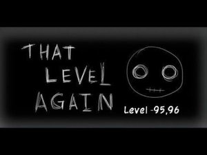 That Level Again | Level 95 | Level 96| Gameplay