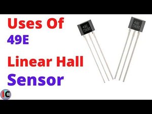 The Uses of 49E Linear Hall Sensors