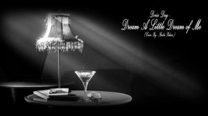 Doris Day - Dream A Little Dream of Me ( Cover By: Baiba Palasa )