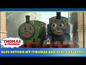 Blue Beyond MV (Thomas And Percy Tribute)