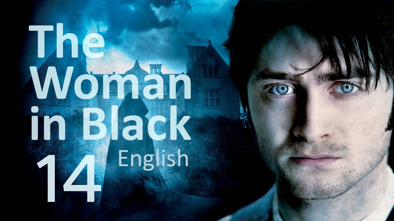 Учим Английский THE WOMAN IN BLACK Урок 14. Рассказ на английском с переводом и объяснениями