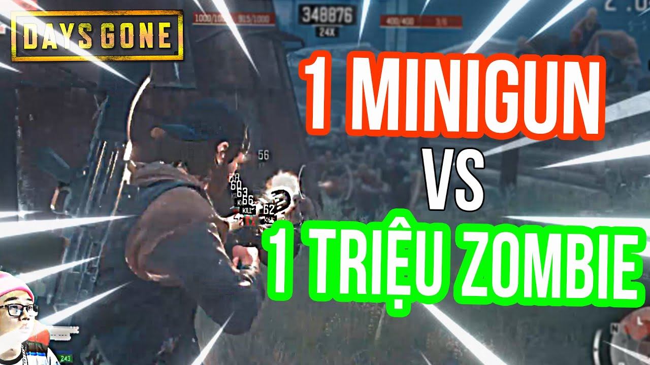 XỬ LÝ 1 TRIỆU ZOMBIE CHỈ VỚI 1 KHẨU MINIGUN?! (Days Gone) смотреть онлайн