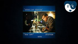 Stromae - Alors On Dance (Skarleth 2K17 Remix) l Music Video