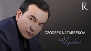 Ozodbek Nazarbekov - Uqubat | Озодбек Назарбеков - Укубат (music version)