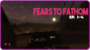 🔴Fears to Fathom Ep 1-4. Прохождение 1 (26.11.2024)❗