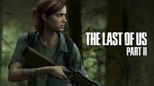 Одни из нас. Часть II  The Last of Us 2 — Кинематографичный трейлер игры (2020)