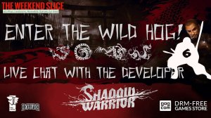 Enter The Wild Hog 6 -  Shadow Warrior 1 & 2 Live Chat with Developer Flying Wild Hog!