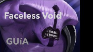 Faceless Void Dota 2 Guía en 1 minuto (Español)