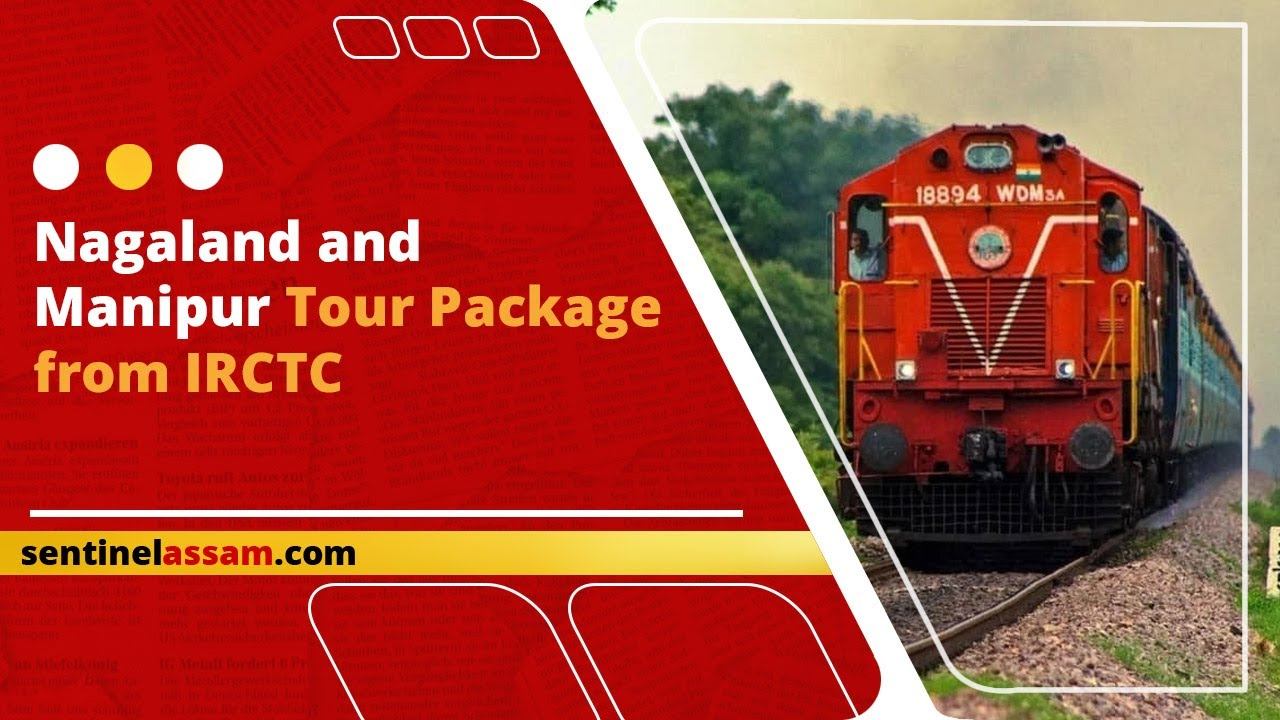 Nagaland and Manipur Tour Package from IRCTC