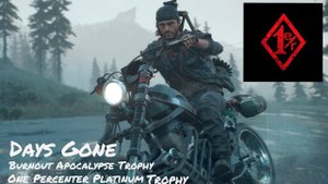 Day's Gone - Burnout Apocalypse + Platinum Trophy