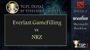 Everlast.GameFilling vs NRZ - Game 2 : TGPL Dota 2 Presented By SteelSeries & ZEST #Qualifiers 2