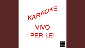 Vivo per lei (Karaoke Version Originally Performed by O.R.O, Andrea Bocelli, Giorgia)