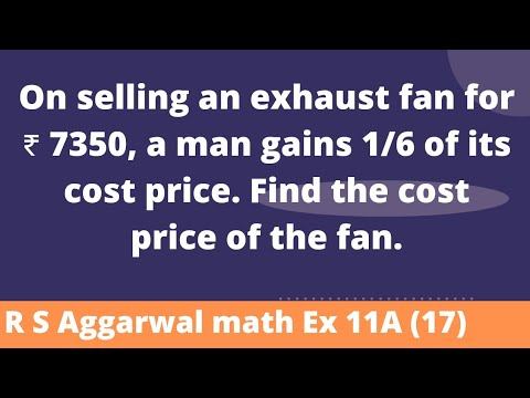 On selling an exhaust fan for ₹ 7350, a man gains 1/6 of its cost price. Find the cost price of the смотреть онлайн