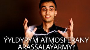 ÝYLDYRYM NÄDİP ATMOSFERANY ARASSALAÝAR?