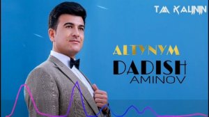 Dadish Aminov Altynym | Дадиш Аминов Алтыным #UydaQoling