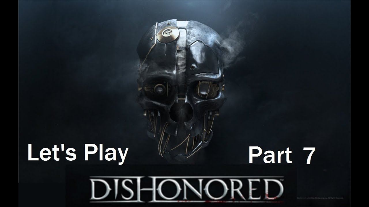 Let's Play: Dishonored [Very Hard] [Iron Man] Part 7: UNNECESSARY BRIDGE смотреть онлайн