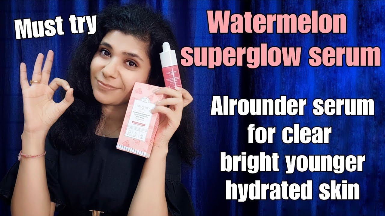 Dot & key watermelon kojic acid superglow serum | How to use & honest experience | non-sponsored
