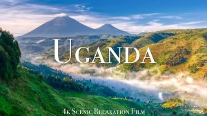 Uganda 4K - Scenic Relaxation Film With African Music