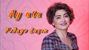 Fedaye Lacin - Ata  | Official video, audio