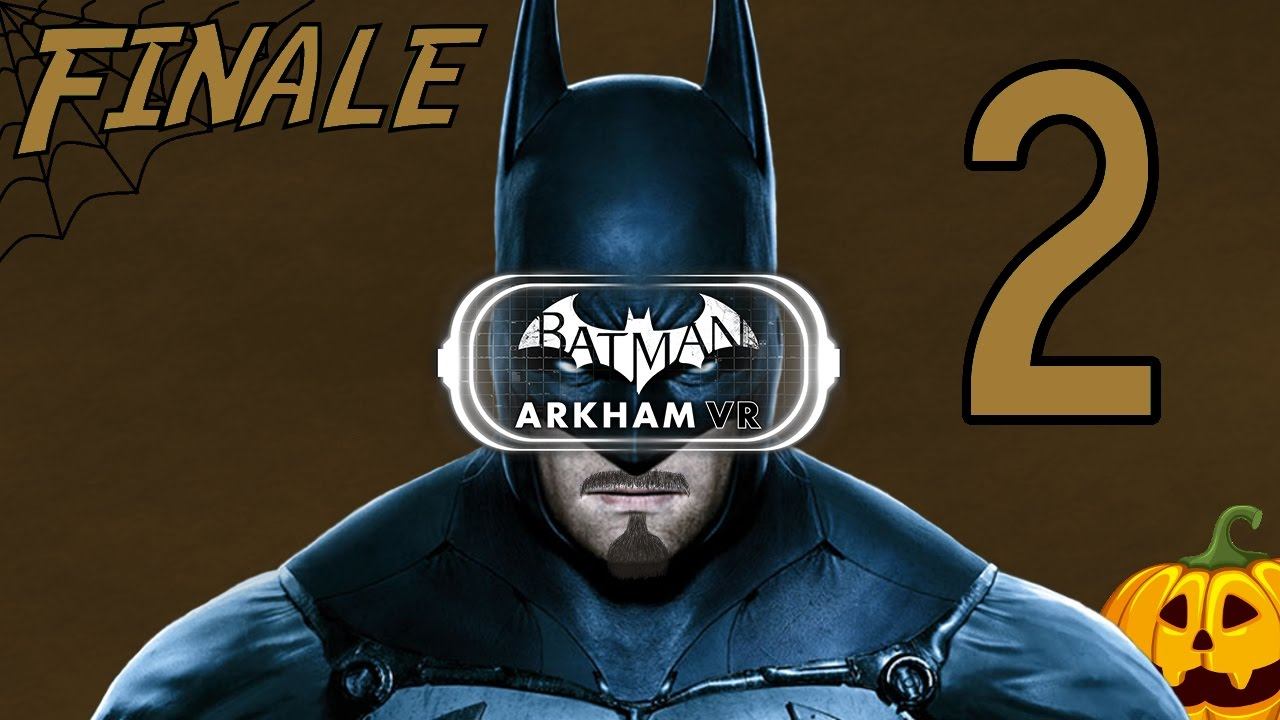 Batman Arkham VR: Finale - Part 2 смотреть онлайн