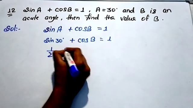 sin a+cos b=1, a=30° and b is an acute angle, then find the value of b |Edulover