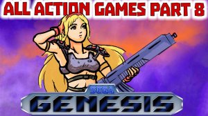 All ACTION Games Sega Genesis / Mega Drive PART 8