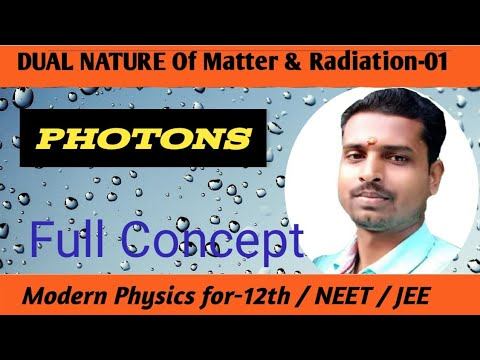 PHOTONS ।। DUAL NATURE Of Matter & Radiation -01।। class - 12 ।।chap-11