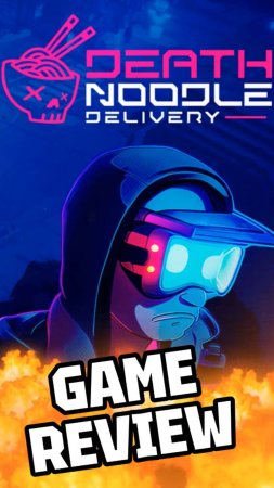 DEATH NOODLE DELIVERY, GAME REVIEW #deathnoodledelivery #gamereview