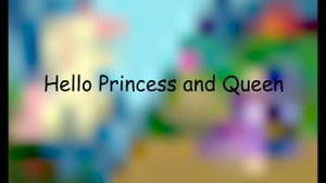 MLP FIL (Base Edit) Hello Princess and Queen