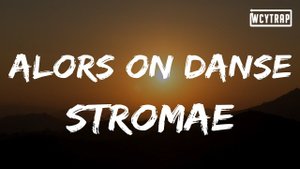 Stromae - Alors On Danse(Lyrics)