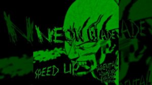 NEON BLADE ( SPEED UP ) |  FOLLOW BACK -- FELIX