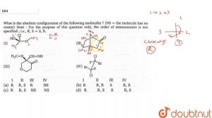 What is the absolute configuration of the following molecules ? (NS= the molecule has center)