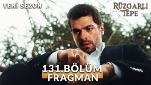 Rüzgarlı Tepe (Winds of Love) 131. Bölüm Fragmanı I Yeni Sezon İlk Tanıtım