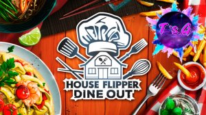 House Flipper #38 - СТРОИМ И ГОТОВИМ - DLC DINE OUT