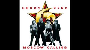 Gorky Park - Moscow Calling
