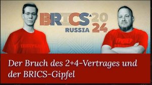 Der Bruch des 2+4-Vertrages und der BRICS-Gipfel (27.10.2024)