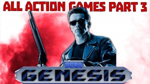 All ACTION Games Sega Genesis / Mega Drive PART 3